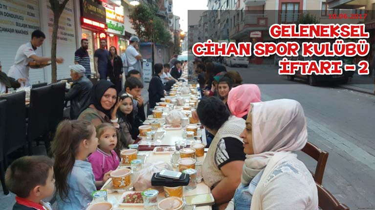 Geleneksek Cihan Spor Kulübü İftarı (10.06.2017)